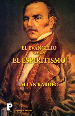 El Evangelio según el Espiritismo [Spanish] 1468084194 Book Cover