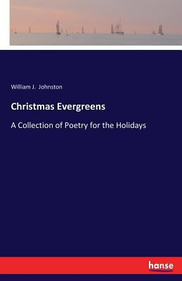 Christmas Evergreens: A Collection of Poetry fo... 3743418290 Book Cover