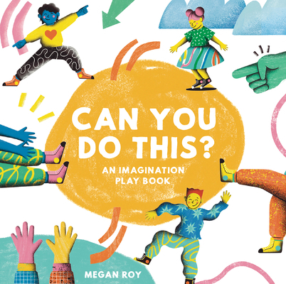 Can You Do This?: An Imagination Play Book 1958803944 Book Cover