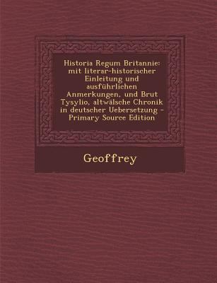 Historia Regum Britannie: Mit Literar-Historisc... [German] 1293900400 Book Cover