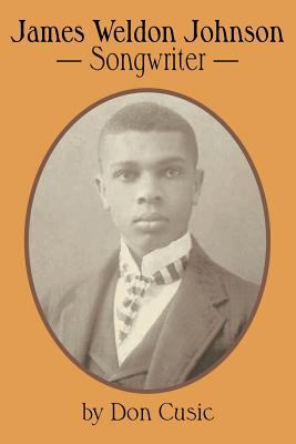 James Weldon Johnson: Songwriter 0985556188 Book Cover