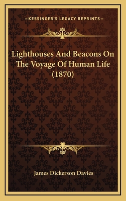 Lighthouses And Beacons On The Voyage Of Human ... 1166355470 Book Cover