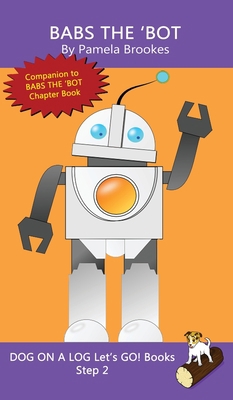 Babs The 'Bot: Sound-Out Phonics Books Help Dev... 1648310591 Book Cover