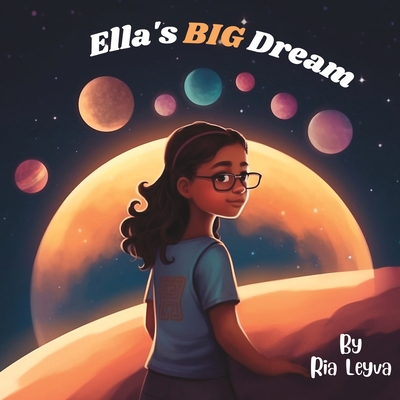 Ella's BIG Dream - A Fun and Motivating Childre... 1739030826 Book Cover