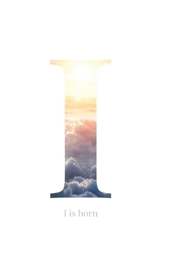 I: I Is Born 1937296091 Book Cover