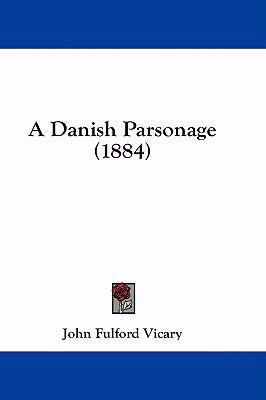 A Danish Parsonage (1884) 1436983991 Book Cover