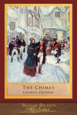 Best of Dickens: The Chimes (Illustrated) 1953649173 Book Cover