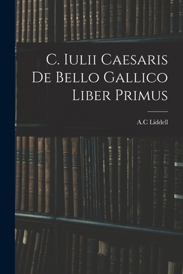 C. Iulii Caesaris De Bello Gallico Liber Primus 1013636961 Book Cover