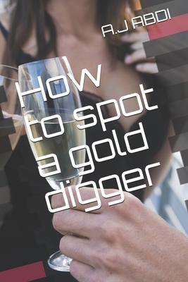 How to spot a gold digger B08CWM7LBF Book Cover