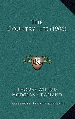 The Country Life (1906) 1167086031 Book Cover