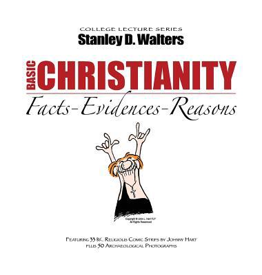 Basic Christianity: Facts, Evidences, Reasons 0982405898 Book Cover