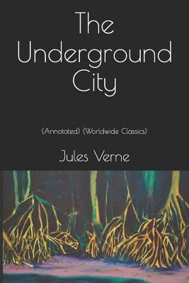 The Underground City: (annotated) (Worldwide Cl... 1794535365 Book Cover