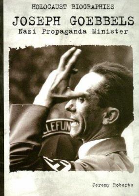 Joseph Goebbels: Nazi Propaganda Minister 1562544543 Book Cover