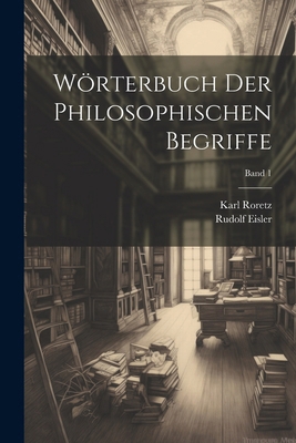 Wörterbuch der philosophischen Begriffe; Band 1 [German] 1022446894 Book Cover