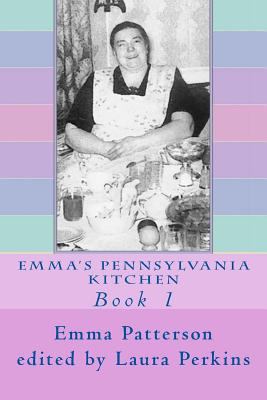 Emma's Pennsylvania Kitchen: Book 1 1493780492 Book Cover