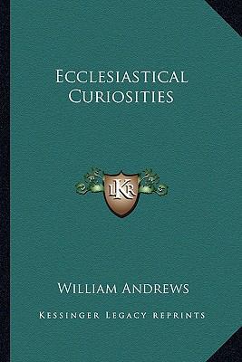 Ecclesiastical Curiosities 1162784784 Book Cover