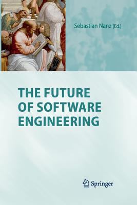 The Future of Software Engineering 3642443915 Book Cover
