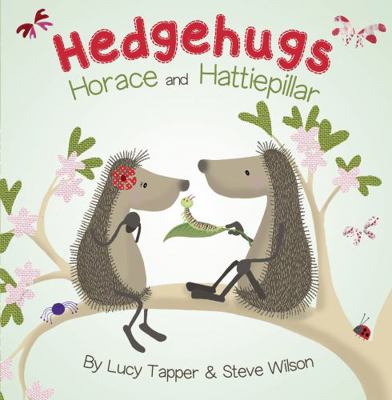 Hedgehugs Horace & Hattiepillar 184886163X Book Cover