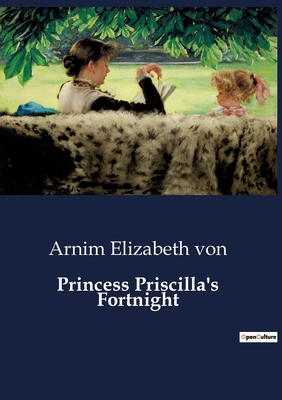 Princess Priscilla's Fortnight B0CDSYBBMR Book Cover