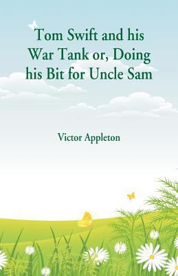 Tom Swift and his War Tank: Doing his Bit for U... 9352975987 Book Cover