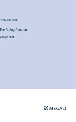 The Ruling Passion: in large print 338700575X Book Cover