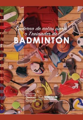 Caderno de Notas Para O Treinador de Badminton [Portuguese] 197900949X Book Cover