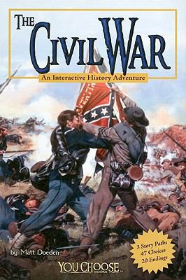 The Civil War: An Interactive History Adventure 1429634197 Book Cover