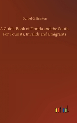 A Guide-Book of Florida and the South, For Tour... 3752404221 Book Cover