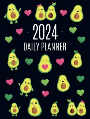 Avocado Daily Planner 2024: Funny & Healthy Fru... 197017787X Book Cover