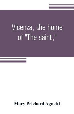 Vicenza, the home of "The saint," 9353805716 Book Cover