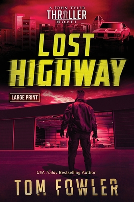 Lost Highway: A John Tyler Thriller [Large Print] 1953603386 Book Cover