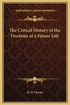 The Critical History of the Doctrine of a Futur... 1169342795 Book Cover