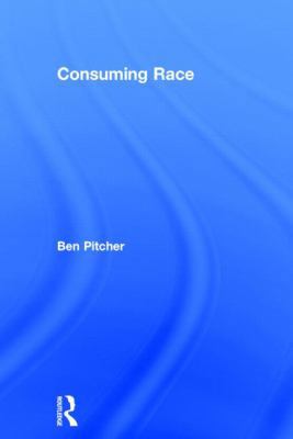 Consuming Race 0415519683 Book Cover