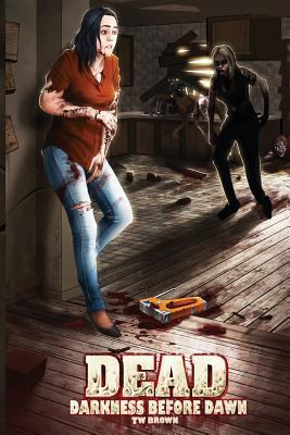 Dead: Darkness Before Dawn 1940734142 Book Cover