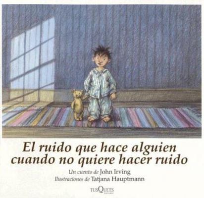 El ruido que hace alguien cuando no quiere hace... [Spanish] 8483104474 Book Cover