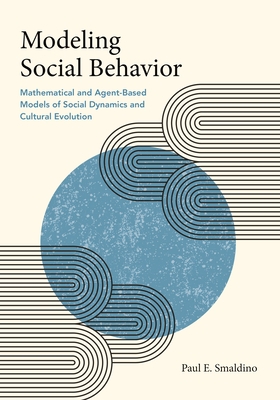 Modeling Social Behavior: Mathematical and Agen... 0691224153 Book Cover