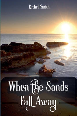 When the Sands Fall Away B0DC27RB3Y Book Cover