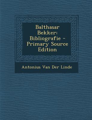 Balthasar Bekker: Bibliografie [Dutch] 1289382263 Book Cover
