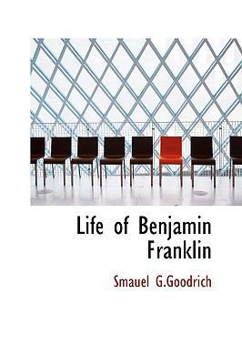 Life of Benjamin Franklin 1110499019 Book Cover