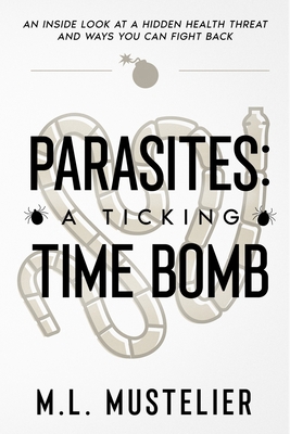 Parasites: A Ticking Time Bomb B0GYL1N413 Book Cover