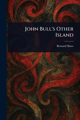 John Bull's Other Island 1023144573 Book Cover