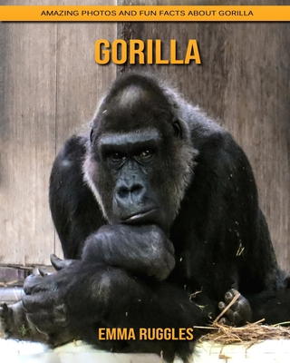 Paperback Gorilla: Amazing Photos and Fun Facts about Gorilla [Large Print] Book