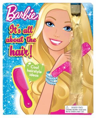 Barbie(tm) It's All about the Hair! 0794422748 Book Cover