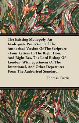 The Existing Monopoly, An Inadequate Protection... 1446087204 Book Cover