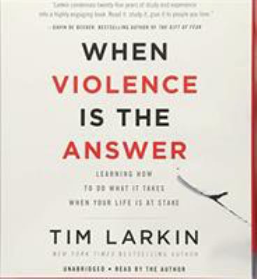 When Violence Is the Answer: Learning How to Do... 1478976829 Book Cover