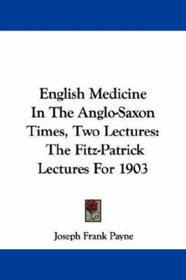 English Medicine in the Anglo-Saxon Times, Two ... 1432520318 Book Cover