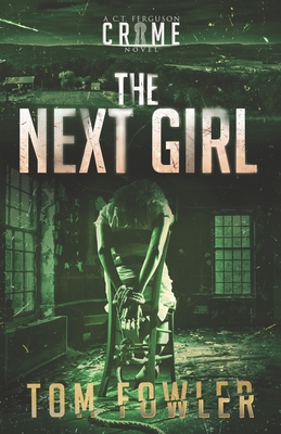 The Next Girl: A C.T. Ferguson Crime Novel B0858TP3C8 Book Cover