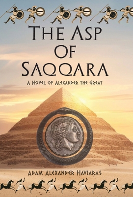 The Asp of Saqqara: A Novel of Alexander the Great 1988309778 Book Cover
