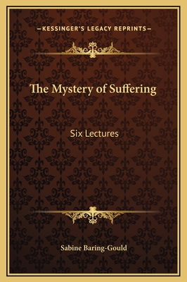 The Mystery of Suffering: Six Lectures 1169248497 Book Cover