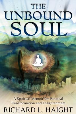 The Unbound Soul: A Spiritual Memoir for Person... 1533380465 Book Cover